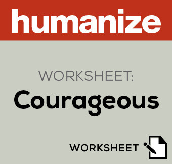 humanize worksheet - courageous